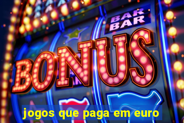 jogos que paga em euro